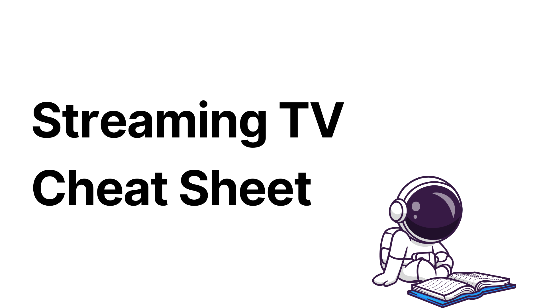 Streaming TV Cheat Sheet