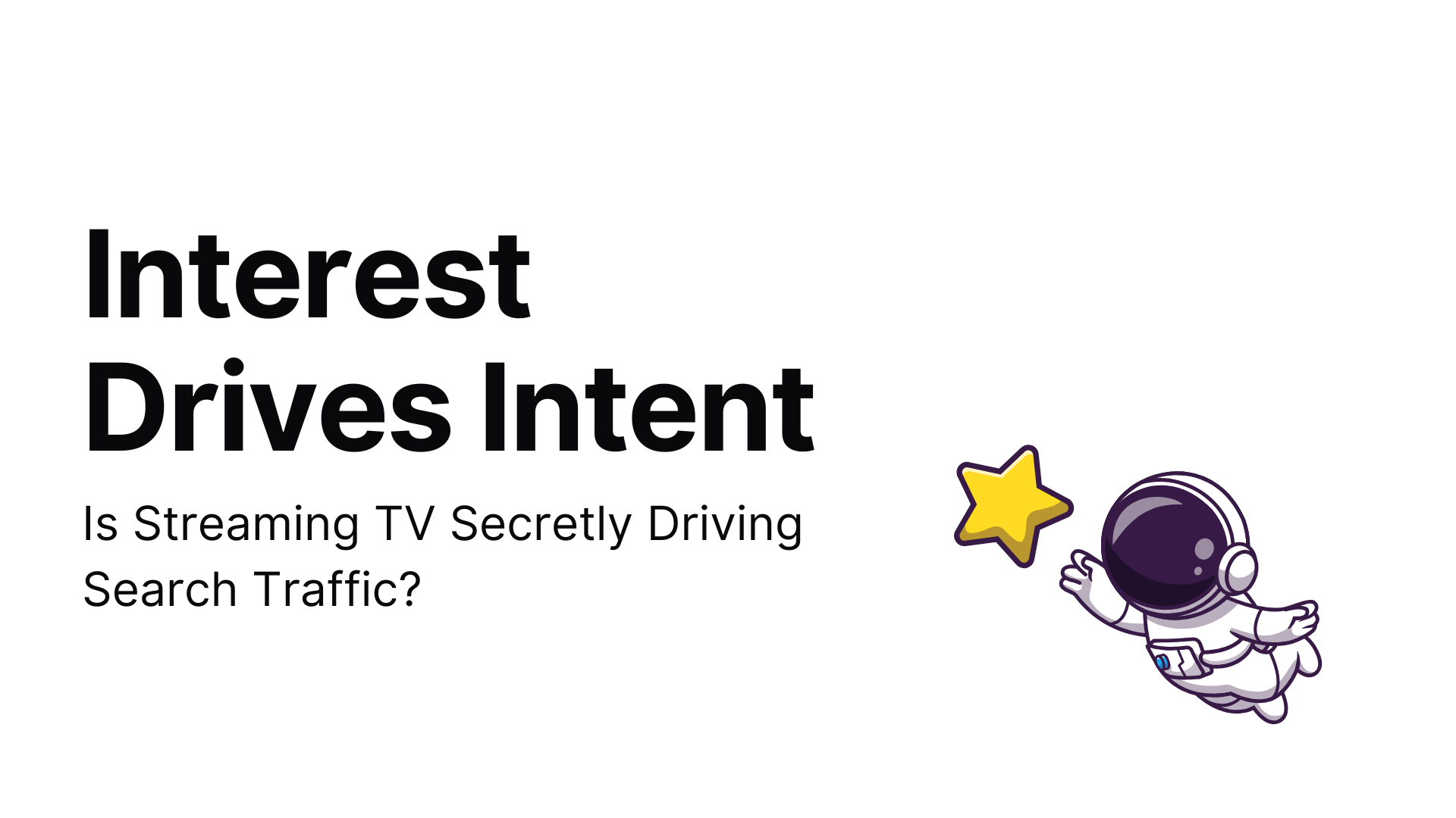 Streaming TV’s Hidden Impact on Search Traffic & Conversions