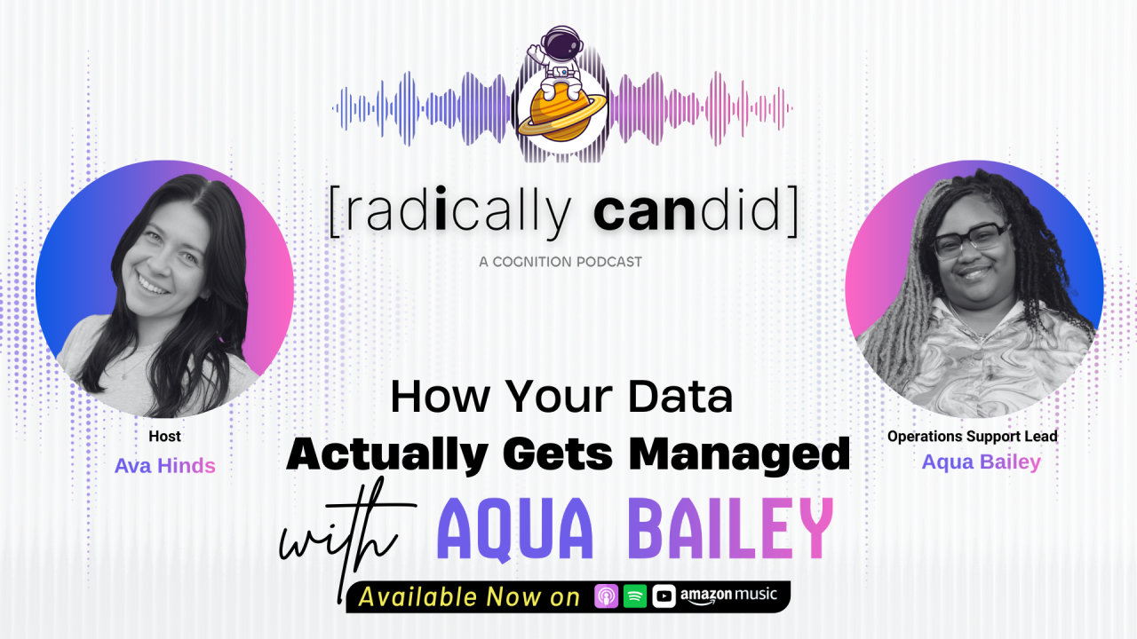 How Your Data Actually Gets Managed with Aqua Bailey, Operations Support Lead @ [cognition]